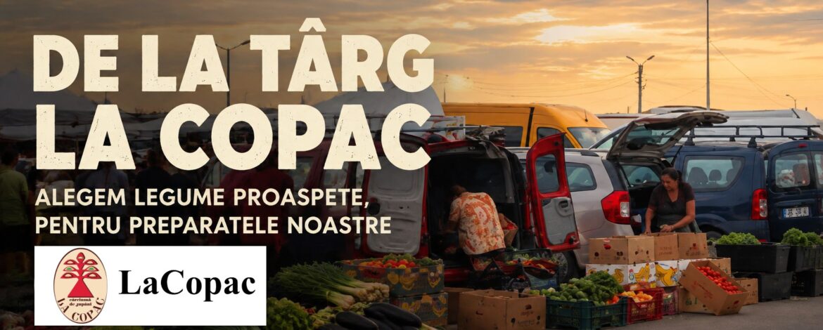 De la Târg la LaCopac. Restaurant Tradițional București 1