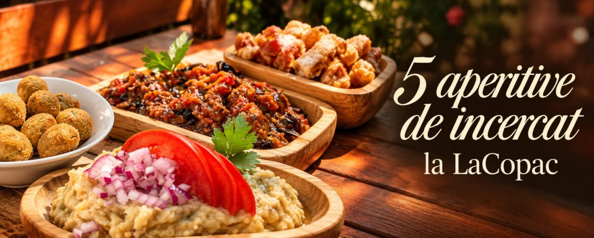5 aperitive de incercat in Bucuresti LaCopac